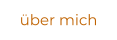 über mich
